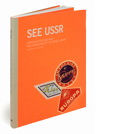 ‘SEE USSR. Intourist Posters and Marketing of the USSR’